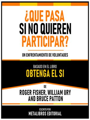 cover image of ¿Que Pasa Si No Quieren Participar?--Basado En El Libro Obtenga El Si De Roger Fisher, William Ury and Bruce Patton